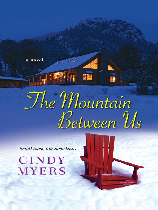 Title details for The Mountain Between Us by Cindy Myers - Available